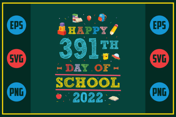 Happy 391th Day of School 2022 Graphics for Crafts